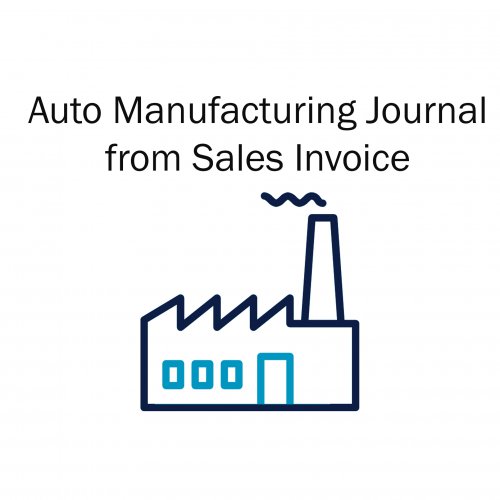 Auto Manufacturing Journal from Sales Invoice